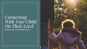 Connecting With Your Child On Their Level