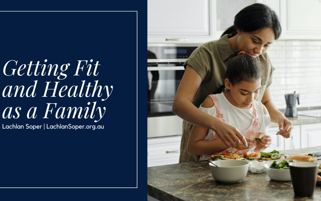 Getting Fit And Healthy As A Family