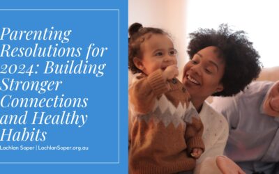 Parenting Resolutions for 2024: Building Stronger Connections and Healthy Habits